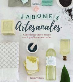 JABONES ARTESANALES. COMO HACER JABON CASERO CON INGREDIENTES NATURALES