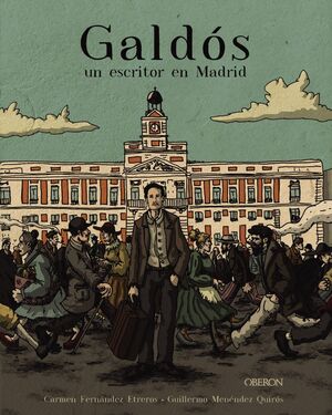 GALDOS, UN ESCRITOR EN MADRID