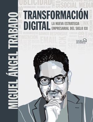 TRANSFORMACIÓN DIGITAL: LA NUEVA ESTRATEGIA EMPRESARIAL DEL SIGLO XXI