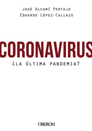 CORONAVIRUS, ¿LA ÚLTIMA PANDEMIA?