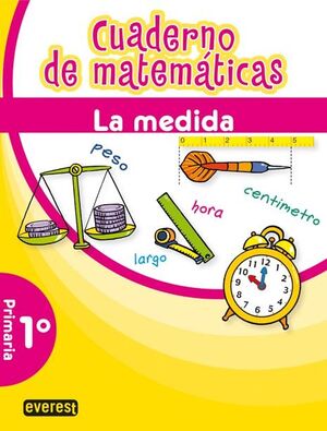 CUADERNO DE MATEMÁTICAS. 1º PRIMARIA. LA MEDIDA