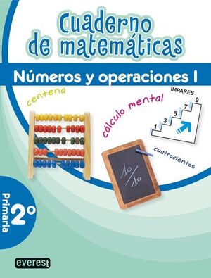 CUADERNO DE MATEMÁTICAS. 2º PRIMARIA. NÚMEROS Y OPERACIONES I