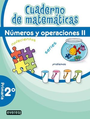 CUADERNO DE MATEMÁTICAS. 2º PRIMARIA. NÚMEROS Y OPERACIONES II