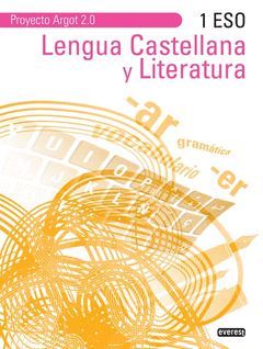 LENGUA CASTELLANA Y LITERATURA 1.º ESO. ARGOT 2.0