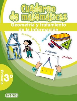 CUADERNO DE MATEMÁTICAS. 3º PRIMARIA. GEOMETRÍA Y TRATAMIENTO DE LA INFORMACIÓN