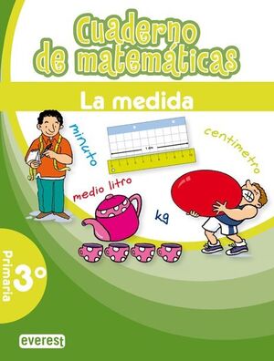 CUADERNO DE MATEMÁTICAS. 3º PRIMARIA. LA MEDIDA