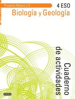 BIOLOGÍA Y GEOLOGÍA 4º ESO. CUADERNO DE ACTIVIDADES. PROYECTO NATURA 2.0