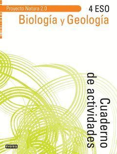BIOLOGÍA Y GEOLOGÍA 4º ESO. CUADERNO DE ACTIVIDADES. PROYECTO NATURA 2.0