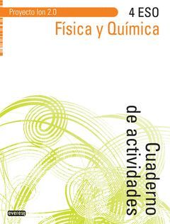 FÍSICA Y QUÍMICA 4º ESO. CUADERNO DE ACTIVIDADES. PROYECTO ION 2.0