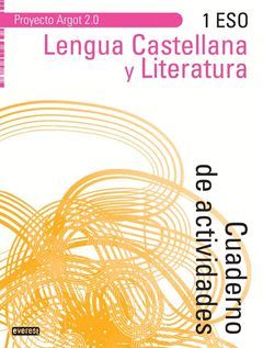 LENGUA Y LITERATURA 1 ESO. CUADERNO DE ACTIVIDADES. PROYECTO ARGOT 2.0