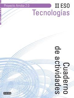 TECNOLOGÍA II ESO. CUADERNO DE ACTIVIDADES. PROYECTO ARROBA 2.0