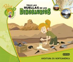 5. PEKY EXPLORA: TRAS LAS HUELLAS DE LOS DINOSAURIOS. AVENTURA EN NORTEAMÉRICA