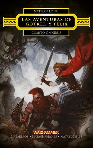 AVENTURAS DE GOTREK Y FELIX,LAS.OMNIBUS Nº 4/4.MINOTAURO
