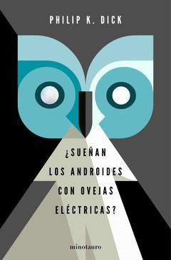 BLADE RUNNER.¿SUEÑAN LOS ANDROIDES CON OVEJAS ELECTRICAS?.MINOTAURO-DURA