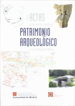 ACTAS DE LAS IV JORNADAS DE PATRIMONIO ARQUEOLÓGICO EN LA COMUNIDAD DE MADRID