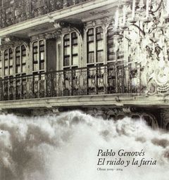 PABLO GENOVÉS. EL RUIDO Y LA FURIA
