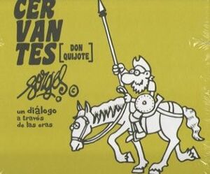 CERVANTES (DON QUIJOTE) FORGES, UN DIÁLOGO A TRAVÉS DE LAS ERAS