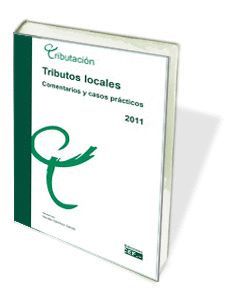TRIBUTOS LOCALES. COMENTARIOS Y CASOS PRÁCTICOS. 2º EDICIÓN 2012