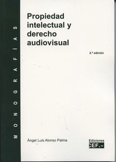 PROPIEDAD INTELECTUAL Y DERECHO AUDIOVISUAL