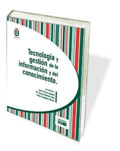 TECNOLOGÍA Y GESTIÓN DE LA INFORMACIÓN Y DEL CONOCIMIENTO