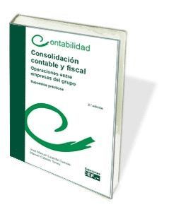 CONSOLIDACIÓN CONTABLE Y FISCAL. OPERACIONES ENTRE EMPRESAS DEL GRUPO.