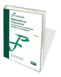 MATEMÁTICAS FINANCIERAS (A TRAVÉS DE LOS EXÁMENES DEL BANCO DE ESPAÑA)