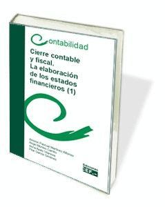 CIERRE CONTABLE Y FISCAL. LA ELABORACIÓN DE LOS ESTADOS FINANCIEROS