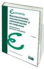 MACROECONOMÍA, MICROECONOMÍA Y ADMINISTRACIÓN DE EMPRESAS (CUESTIONES Y EJERCICI