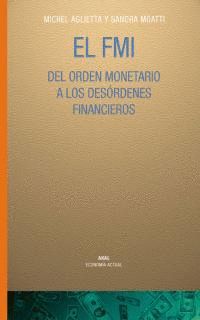 FMI.DEL ORDEN MONETARIO A DESORDENE.AKAL