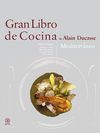 GRAN LIBRO DE COCINA DE ALAIN DUCASSE. MEDITERRANEO