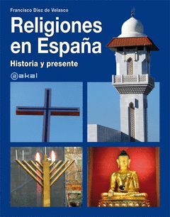 RELIGIONES EN ESPAÑA: HISTORIA Y PRESENTE. AKAL-G-DURA