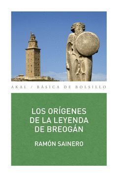 ORÍGENES DE LA LEYENDA DE BREOGÁN,LOS. AKAL