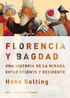 FLORENCIA Y BAGDAD. AKAL-RUST