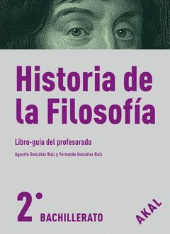 HISTORIA DE LA FILOSOFÍA, 2 BACHILLERATO. LIBRO-GUÍA DEL PROFESORADO