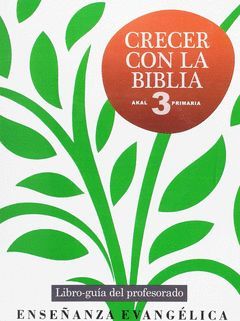 CRECER CON LA BIBLIA, 3 EDUCACIÓN PRIMARIA. LIBRO-GUÍA DEL PROFESORADO
