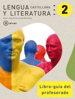 LENGUA CASTELLANA Y LITERATURA, 2 ESO. LIBRO-GUÍA DEL PROFESORADO
