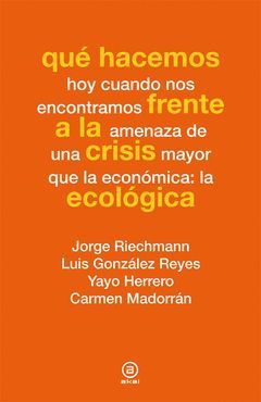 QUÉ HACEMOS FRENTE A LA CRISIS ECOLÓGICA.AKAL-QUEHACEMOS