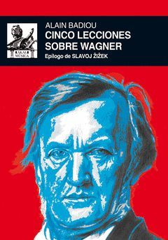 CINCO LECCIONES SOBRE WAGNER. AKAL-MUSICA