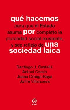 QUÉ HACEMOS POR UNA SOCIEDAD LAICA. AKAL