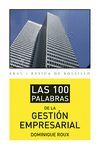100 PALABRAS DE LA GESTIÓN EMPRESARIAL,LAS.AKAL