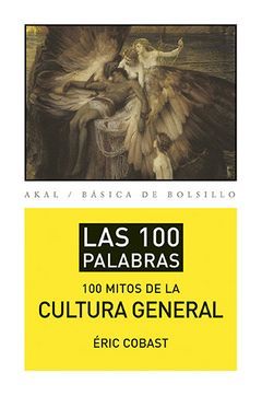 100 MITOS DE LA CULTURA GENERAL,LOS.AKAL