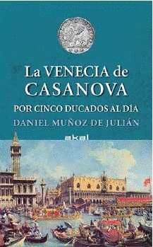 VENECIA DE CASANOVA POR CINCO DUCADOS AL DIA,LA