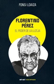 FLORENTINO PÉREZ I EL PODER DE LA LLOTJA