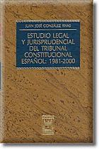 ESTUDIO LEGAL JURISPRUDENCIAL TC ESPAÑOL 1981-2000