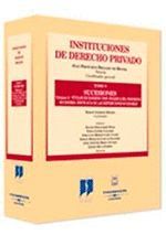 INSTITUCIONES DERECHO PRIVADO T V SUCESIONES VOL 3