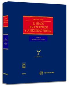 ESTADO DESCONCERTADO Y NECESIDAD FEDERAL 1ª ED