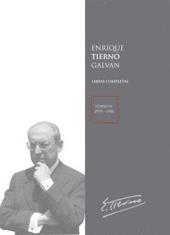 OBRAS COMPLETA TOMO VI ENRIQUE TIERNO GALVAN 1979 1981