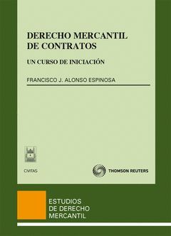 DERECHO MERCANTIL DE CONTRATOS. UN CURSO DE INICIACION