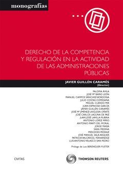 DERECHO DE LA COMPETENCIA Y REGULACION EN LA ACTIVIDAD DE LAS ADMINISTRACIONES P