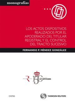 LOS ACTOS DISPOSITIVOS REALIZADOS POR EL APODERADO DEL TITULAR REGISTRAL Y LA CA